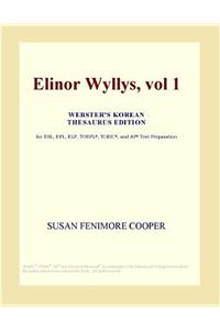 Elinor Wyllys, Vol 1 (Webster's Korean Thesaurus Edition)