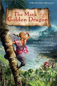Mark of the Golden Dragon: A Bloody Jack Adventure 8