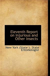Eleventh Report on Injurious and Other Insects