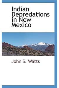 Indian Depredations in New Mexico