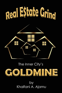 Real Estate Grind The Inner City's Goldmine