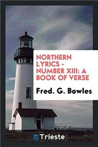 Northern Lyrics - Number XIII: A Book of Verse