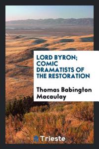 Lord Byron; Comic Dramatists of the Restoration