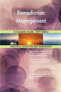Remediation Management A Complete Guide - 2019 Edition