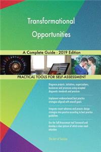 Transformational Opportunities A Complete Guide - 2019 Edition