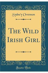 The Wild Irish Girl (Classic Reprint)