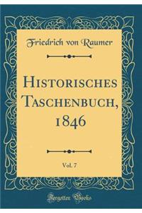 Historisches Taschenbuch, 1846, Vol. 7 (Classic Reprint)