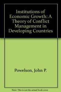 The Institutions of Economic Growth: A Theory of Conflict Management in Developing Countries