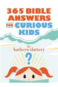 365 Bible Answers for Curious Kids