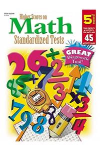 Steck-Vaughn Higher Scores on Math Standardized Tests: Student Test Grade 5