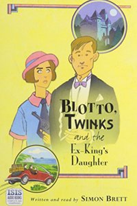 Blotto, Twinks and the Ex-King's Daughter