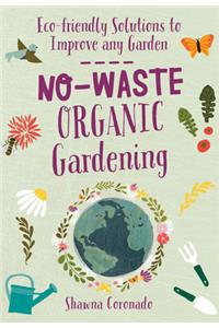 No-Waste Organic Gardening