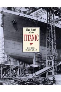 Birth of the Titanic