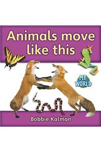 Animals Move Like This