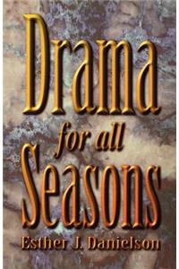 Drama For All Seasons