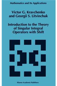 Introduction to the Theory of Singular Integral Operators with Shift
