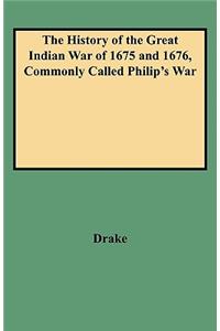 History of the Great Indian War of 1675 and 1676, Commonly Called Philip's War