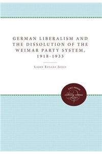 German Liberalism and the Dissolution of the Weimar Party System, 19181933