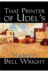 That Printer of Udell's by Harold Bell Wright, Fiction, Classics, Literary