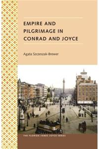 Empire and Pilgrimage in Conrad and Joyce