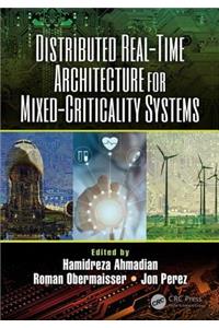 Distributed Real-Time Architecture for Mixed-Criticality Systems
