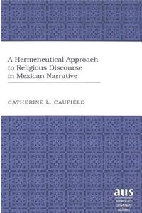 A Hermeneutical Approach to Religious Discourse in Mexican Narrative