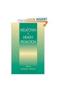 Melatonin in the Promotion of Health, Second Edition