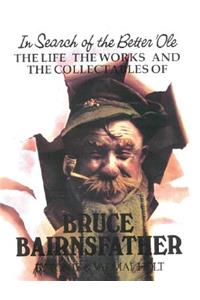 In Search of a Better 'Ole: A Biography of Captain Bruce Bairnsfather