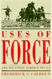 Uses of Force and Wilsonian Foreign Policy