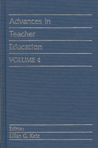 Advances in Teacher Education, Volume 4