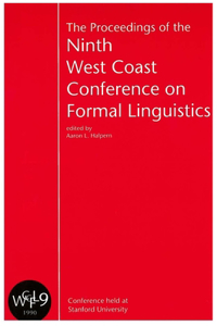 The Proceedings of the Ninth West Coast Conference on Formal Linguisitics