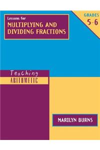 Lessons for Multiplying and Dividing Fractions, Grades 5-6