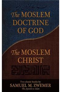 Moslem Doctrine of God and the Moslem Christ