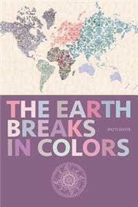 Earth Breaks in Colors