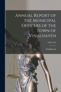 Annual Report of the Municipal Officers of the Town of Vinalhaven; 1909-1916