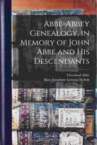 Abbe-Abbey Genealogy, in Memory of John Abbe and his Descendants