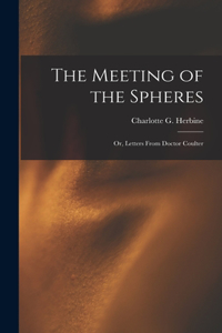 Meeting of the Spheres