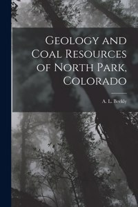Geology and Coal Resources of North Park, Colorado