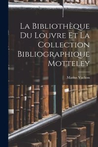 Bibliothèque Du Louvre Et La Collection Bibliographique Motteley