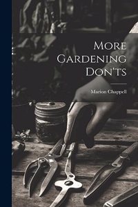More Gardening Don'ts