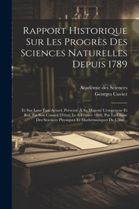 Rapport Historique Sur Les Progrès Des Sciences Naturelles Depuis 1789