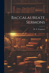 Baccalaureate Sermons