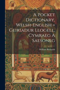 Pocket Dictionary, Welsh-english = Geiriadur Llogell, Cymraeg A Saesoneg