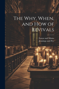 Why, When, and How of Revivals