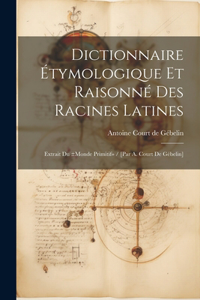 Dictionnaire Étymologique Et Raisonné Des Racines Latines