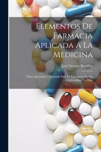 Elementos De Farmacia Aplicada A La Medicina