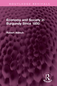 Economy and Society in Burgundy Since 1850