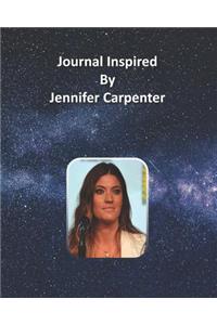 Journal Inspired by Jennifer Carpenter