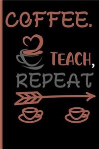Coffee, Teach, Repeat