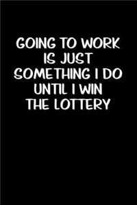 Going to Work is Just Something I Do